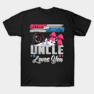 burnouts or bows gender reveal Party Announcement Uncle T-Shirt